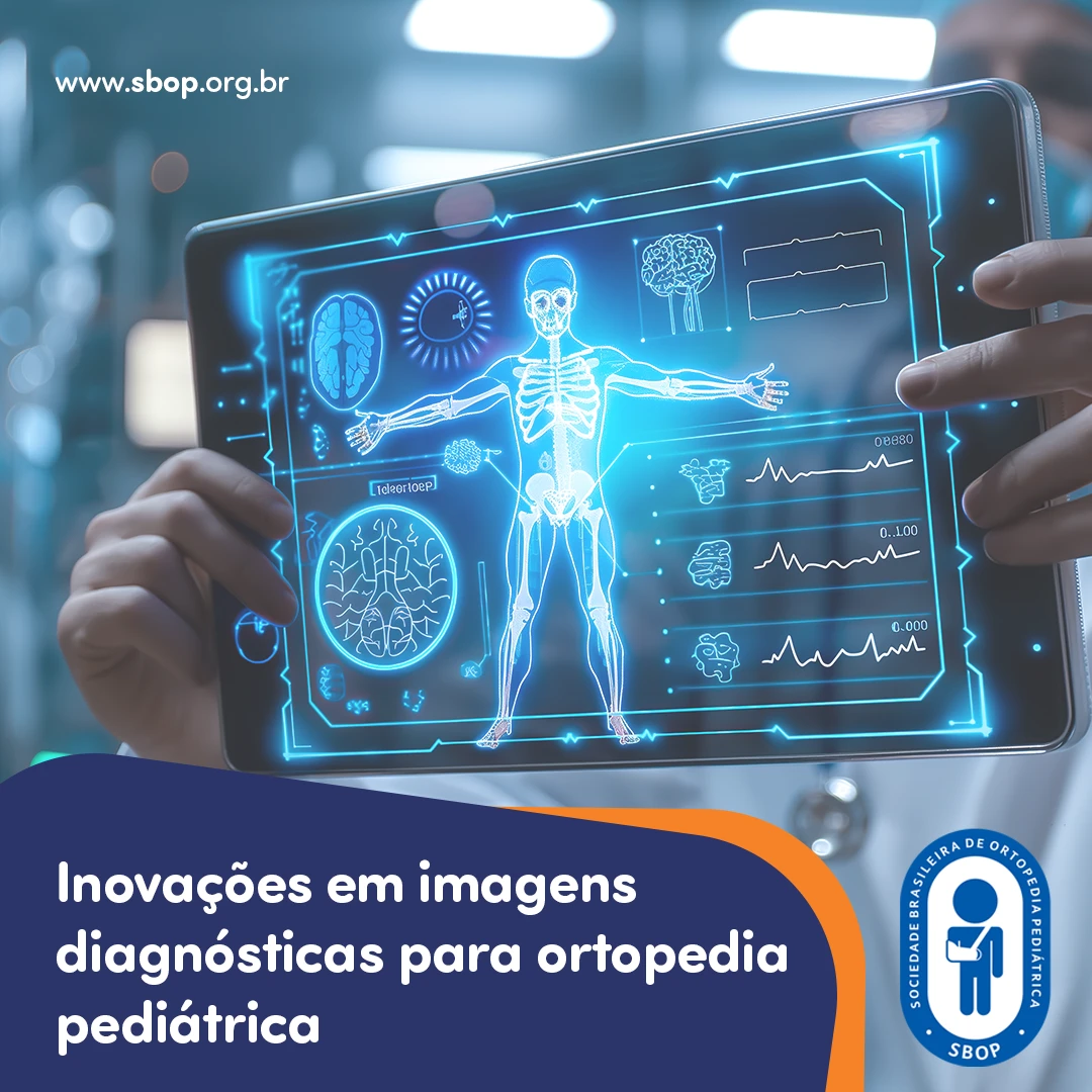 Inovações em imagens diagnósticas para ortopedia pediátrica